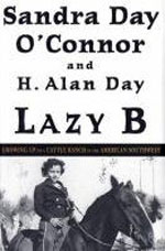 LAZY B: GROWING UP ON A CATTLE RANCH IN THE AMERICAN SOUTHWEST