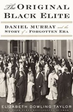 The original Black elite: Daniel Murray and the story of a forgotten era