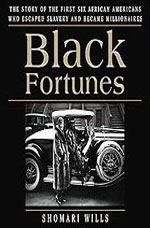 Black fortunes: the story of the first six African Americans who survived slavery and became millionaires
