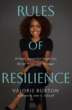 RULES OF RESILIENCE: 10 WAYS SUCCESSFUL PEOPLE GET BETTER, WISER, AND STRONGER