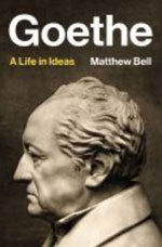 GOETHE: A LIFE IN IDEAS