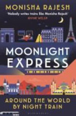 MOONLIGHT EXPRESS: AROUND THE WORLD BY NIGHT TRAIN