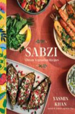 SABZI: VIBRANT VEGETARIAN RECIPES