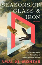 SEASONS OF GLASS AND IRON: STORIES