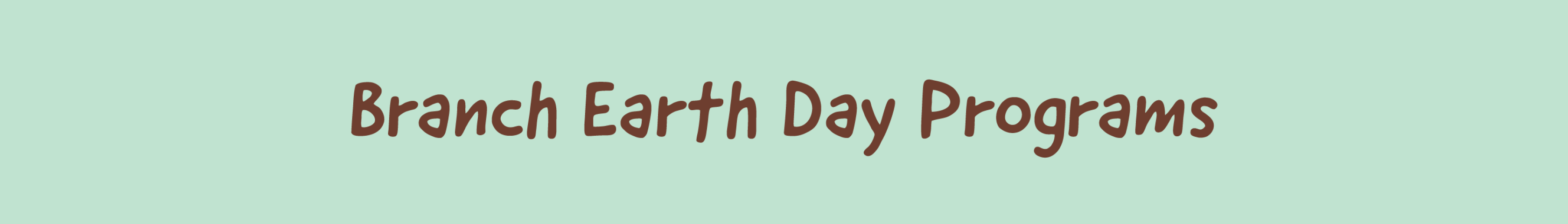 Earth Day_Banner_Branch Programs