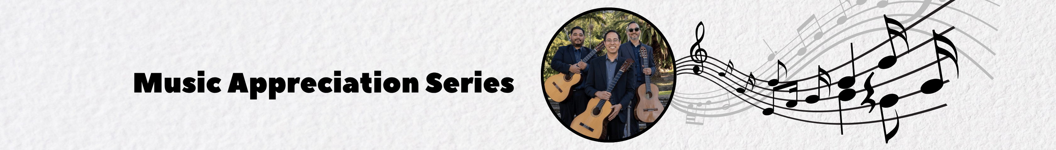 text reads Music Appreciation series next to photo of three men holding guitar next to music notes