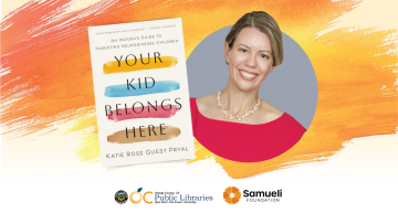 photo of book cover titled "Your Kid Belongs Here" by Katie Rose Guest Pryal next to headshot of the author. Logos at the bottom: OC Public Libraries, Samueli Foundation