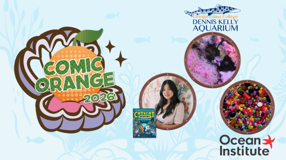 underwater illustrated background. Text "COMIC ORANGE 2026" overlapping graphic of an orange sitting in an oyster shell. Next to it are three images in circle frames. Top circle: close up photo of sea creatures. Logo above: Orange Coast College Dean Kelly Aquarium. Circle left: photo of author Susie Yi next to photo of book cover titled "Cat and Cat Adventures." Lower right circle: photo of many beads. Logo below: Ocean Institute.