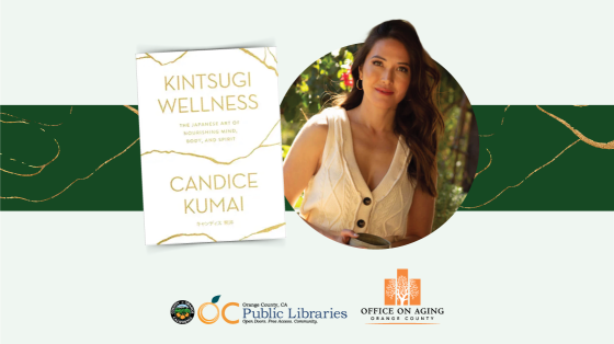 Photo of book cover titled "Kintsugi Wellness" next to headshot of author Candice Kumai. Logos at bottom: OC Public Libraries, OC Office on Aging