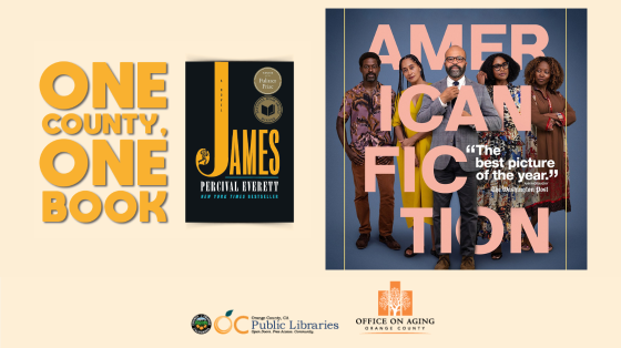 Text reads: "One County, One Book" next to photo of book cover titled, "James" by Percival Everett, next to photo of film cover titled "American Fiction." 