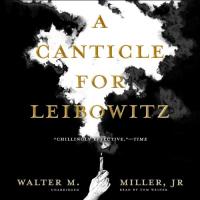 A Canticle for Leibowitz by Walter Miller