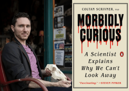 photo of author Coltan Scrivner holding animal skull and cover of book titled Morbidly Curious a Scientist Explains Why We Can't Look Away
