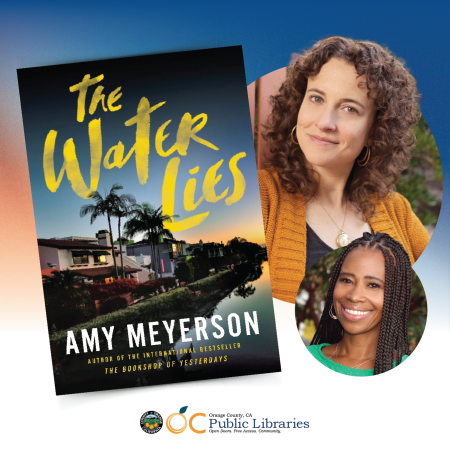 large photo of book cover titled "The Water Lies" next to headshot of author Amy Meyerson, below that, a smaller headshot of Diane Brown, OC Public Libraries logo at the bottom