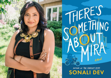 photo of author Sonali Dev next to photo of book cover titled "There's Something About Mira"
