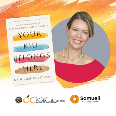 photo of book cover titled "Your Kid Belongs Here" by Katie Rose Guest Pryal next to headshot of the author. Logos at the bottom: OC Public Libraries, Samueli Foundation
