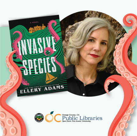 Photo of book cover titled "Invasive Species" by Ellery Adams next to photo of author. On the book cover are tentacles coming out of the ocean. Around the photos of the book cover and author are tentacles. Logo at bottom: OC Public Libraries.