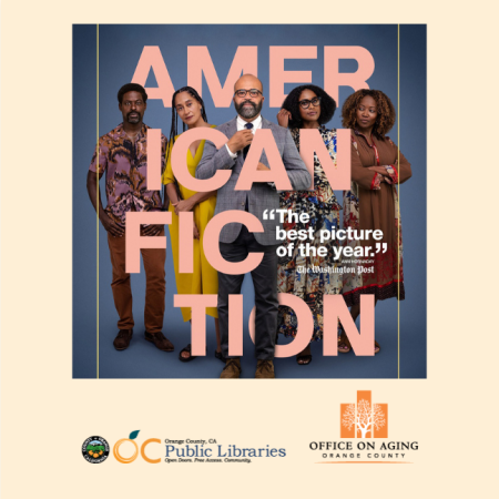 Photo of movie cover for the film "American Fiction." Logos, bottom: OC Public Libraries, OC Office on Aging