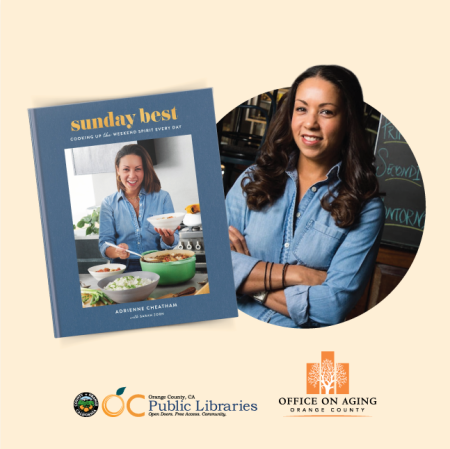 photo of book cover titled "Sunday Best" next to headshot of cookbook author Adrienne Cheatham. Logos, bottom: OC Public Libraries, OC Office on Aging