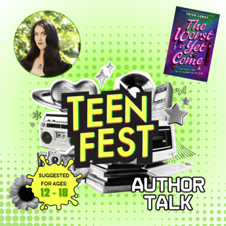 TeenFest image of author talk with Trish Lundy. Suggested for ages 12-18.
